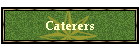 Caterers